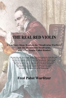 The Real Red Violin: A True Story About Rembert, the “Stradivarius Wurlitzer” and The Mendelssohn Stradivarius, with a Play Simply Called "Rembert" B08C8XFF2M Book Cover