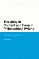 The Unity of Content and Form in Philosophical Writing: The Perils of Conformity 1472512766 Book Cover