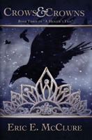 Crows & Crowns: Book Three of "A Healer's Tale" 1502382202 Book Cover