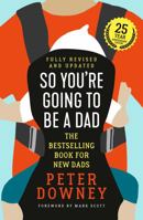 So You're Going to Be a Dad 1760855847 Book Cover