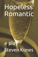 Hopeless Romantic: a play 1692319817 Book Cover