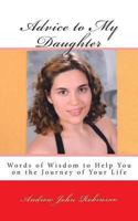 Advice to My Daughter 1484157583 Book Cover