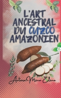 L’art ancestral du Cuzco amazonien: guide et processus (French Edition) B0FF41MQHZ Book Cover