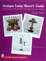 Antique Lamp Buyer's Guide: Identifying Late 19th and Early 20th Century American Lighting 0764304275 Book Cover