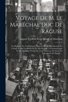 Voyage De M. Le Maréchal Duc De Raguse: En Hongrie, En Transylvanie, Dans La Russie Méridionale, En Crimée Et Sur Les Bords De La Mer D'azoff; À ... Palestine Et En Égypte ... 1021753262 Book Cover