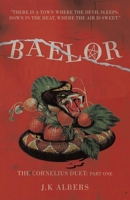 Baelor: The Cornelius Duet: Part One 1663270643 Book Cover