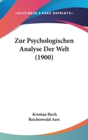 Zur Psychologischen Analyse Der Welt (1900) 1160275637 Book Cover