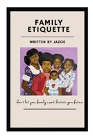 Family Etiquette: Don't let your families past dictate your future B09MP35K89 Book Cover