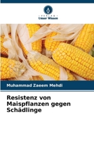 Resistenz von Maispflanzen gegen Schädlinge (German Edition) 6209399754 Book Cover