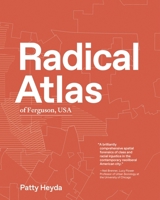 Radical Atlas of Ferguson USA 1953368751 Book Cover