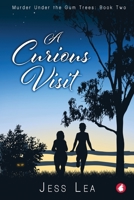 A Curious Visit (Murder Under the Gum Trees, #2) 3963247797 Book Cover