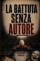 La Battuta Senza Autore (I casi mal archiviati) (Italian Edition) B0HD7Z4NCS Book Cover