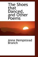 The Shoes That Danced, and Other Poems 1021984701 Book Cover