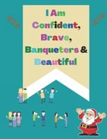 I Am Confident, Brave, banqueters & Beautiful: A Coloring Book for Girls B08YS63814 Book Cover