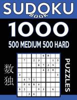 Sudoku Book 1,000 Puzzles, 500 Medium and 500 Hard: Sudoku Puzzle Book With Two Levels of Difficulty To Improve Your Game 1542891728 Book Cover