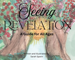 Seeing Revelation: A Guide for All Ages B0FMJ2L777 Book Cover
