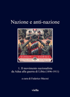 Nazione a anti-nazione. Il movimento nazionalista da Adua alla guerra di Libia (1896-1911) (Vol. 1) 8867285386 Book Cover