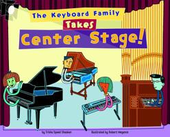 The Keyboard Family Takes Center Stage! 1404860452 Book Cover