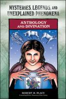 Astrology and Divination (Mysteries, Legends, and Unexplained Phenomena) 0791093859 Book Cover
