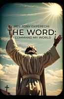 The Word: I Command My World B0CDYR2LHQ Book Cover