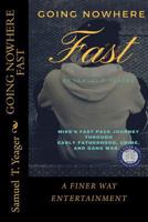 Going Nowhere Fast 1490396284 Book Cover