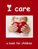 I care - a book for children: Teaching compassion (Teaching Soft Skills) B0DQ5HMMBM Book Cover