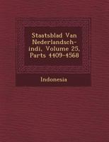 Staatsblad Van Nederlandsch-Indi, Volume 25, Parts 4409-4568 1249466601 Book Cover