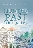 HUNTED PAST STILL ALIVE 1669827011 Book Cover