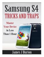 Samsung S4 Tricks and Traps: Master Your Device in Less Than 1 Hour 1497334535 Book Cover