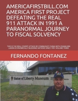 AMERICAFIRSTBILL.COM AMERICA FIRST PROJECT DEFEATING THE REAL 911 ATTACK IN 1991 A PARANORMAL JOURNEY TO FISCAL SOLVENCY: THIS IS THE REAL COVERT ... BLEEDING NATIONS SINCE 1991 VOLUME THREE B084Z3WWDD Book Cover