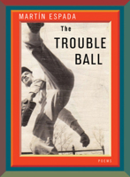 The Trouble Ball: Poems 0393343561 Book Cover
