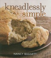Kneadlessly Simple: Fabulous, Fuss-Free, No-Knead Breads 1118169433 Book Cover