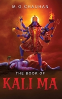 The Book of Kali Ma: Grimoire of the Black Flame 1835386385 Book Cover