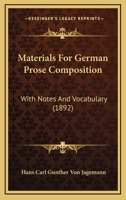 Materials For German Prose Composition: With Notes And Vocabulary 1164904531 Book Cover