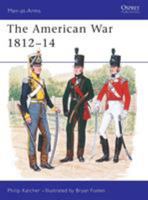 The American War 1812-14 (Men-at-Arms) 0850451973 Book Cover