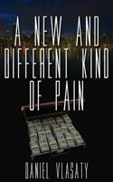 A New and Different Kind of Pain 1542685273 Book Cover