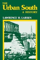 The Urban South: A History (New Perspectives on the South) 0813103096 Book Cover