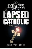 Diary of a Lapsed Catholic 1479380954 Book Cover