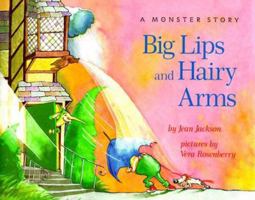 Big Lips and Hairy Arms: A Monster Story 0789425211 Book Cover