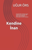 Kendine &#304;nan: Hayat&#305;ndaki Herkesin Sana &#304;nanmas&#305; için gereken &#304;lk Ad&#305;m Senin Kendine &#304;nanmad&#305;r.(T B08HG8YDM1 Book Cover