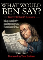 What Would Ben Say?: Poorer Richard?s America 1626361363 Book Cover