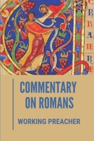 Commentary On Romans: Working Preacher: Bible Study Books B09918HV4J Book Cover