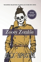 Zooey Zombie: 10th Anniversary Edition: All Five Novellas in One Epic Novel B0HK4ZT59S Book Cover