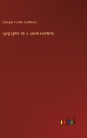 Epigraphie de la Gaule sceltane 338500831X Book Cover