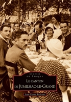 Jumilhac-le-Grand (Le canton de) (Mémoire En Images Locaux) (French Edition) 2813801992 Book Cover