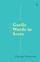 Gaelic Words in Scots 1907165428 Book Cover