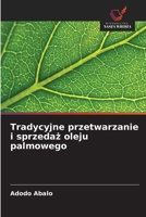 Tradycyjne przetwarzanie i sprzedaz oleju palmowego (Polish Edition) 6209886752 Book Cover