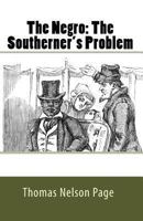 The Negro: The Southerner's Problem 0548303347 Book Cover