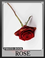 Rose Photo Book: Vibrant Collection Of Stunning Roses With 40 Images For Garden Lovers B0DR2TPLYY Book Cover