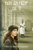 Hay en medio de ti: Nazismo, Tercer Reich, Medicina en el nazismo, campos de concentración, Holocausto, Shoah, Anschluss, Kristallnacht, Sonderkommando, (Spanish Edition) 8409838222 Book Cover